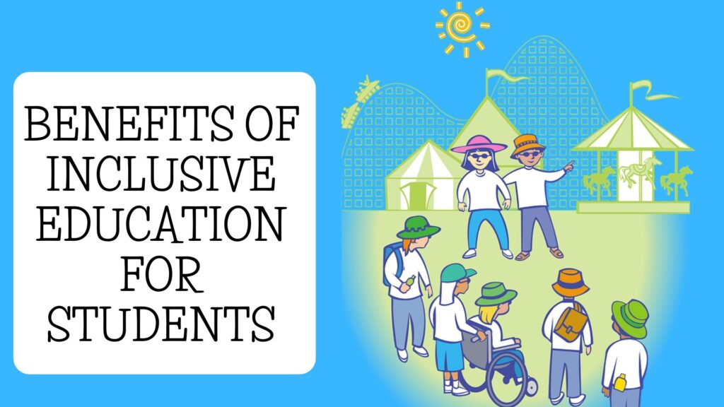 WHAT IS INCLUSIVE EDUCATION? CHARACTERISTICS, BENEFITS AND STRATEGIES WHAT IS INCLUSIVE EDUCATION? CHARACTERISTICS, BENEFITS AND STRATEGIES